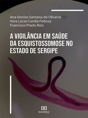 cover image of A Vigilância em Saúde da Esquistossomose no Estado de Sergipe